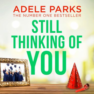Still Thinking of You: Unabridged edition - Adele Parks, Read by Jayne Ashbourne