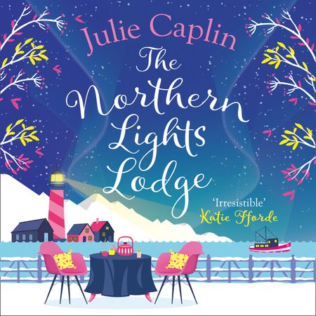 The Northern Lights Lodge (Romantic Escapes, Book 4) - Julie Caplin, Read by Eilidh Beaton