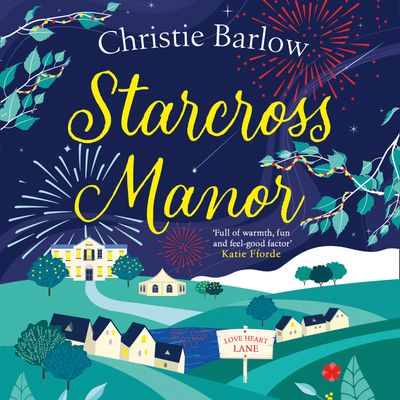Starcross Manor (Love Heart Lane Series, Book 4) - Christie Barlow, Read by Jane MacFarlane