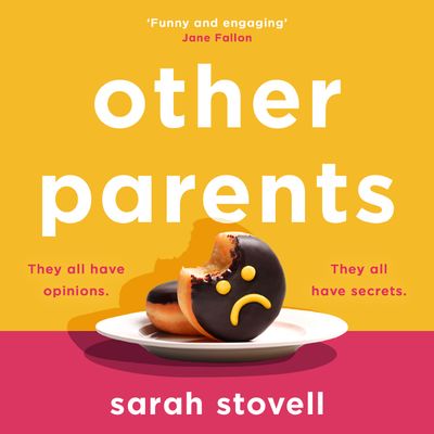Cover image for Other Parents: Unabridged edition - Sarah Stovell, Read by Elaine Claxton