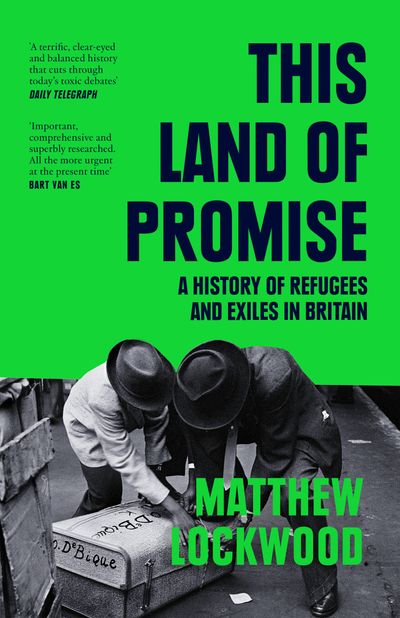 Cover image for This Land of Promise: A History of Refugees and Exiles in Britain - Matthew Lockwood
