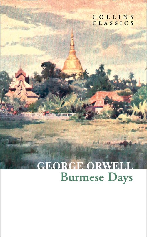 Burmese Days, Fiction – Fiction: literary and general non-genre – Classic fiction: literary and general, Paperback, George Orwell