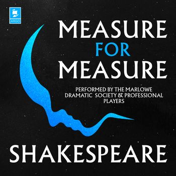 Cover image for Argo Classics – Measure for Measure (Argo Classics): Unabridged edition - William Shakespeare, Performed by Toby Robertson, George Rylands, Richard Marquand, Derek Jacobi, Terrence Hardiman and full cast