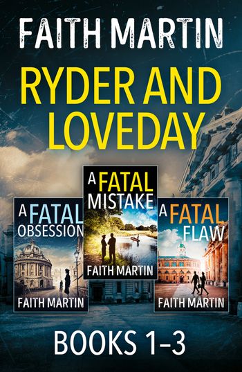 The Ryder and Loveday Series Books 1–3 - Faith Martin