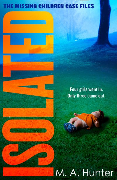 Isolated (The Missing Children Case Files, Book 2) - M. A. Hunter