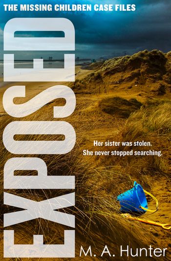 Exposed (The Missing Children Case Files, Book 6) - M. A. Hunter