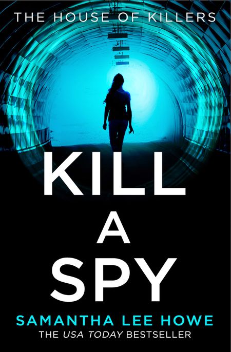 Cover image for The House of Killers - Kill a Spy (The House of Killers, Book 3) - Samantha Lee Howe