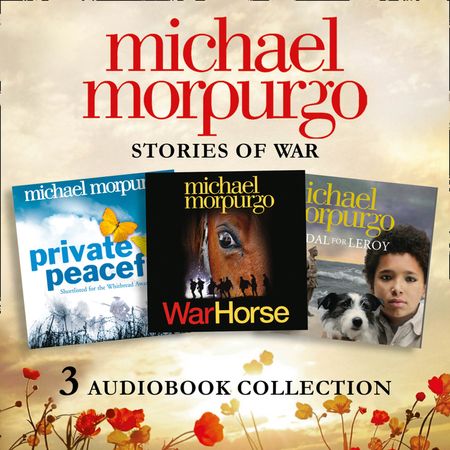 Michael Morpurgo: Stories of War Audio Collection: War Horse, Private Peaceful, Medal for Leroy - Michael Morpurgo, Read by Luke Treadaway, Jamie Glover, Brian Trueman and Mairi Macfarlane