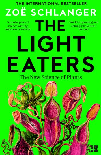 The Light Eaters: The New Science of Plant Intelligence - Zoë Schlanger