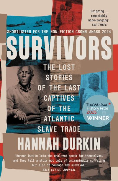Cover image for Survivors: The Lost Stories of the Last Captives of the Atlantic Slave Trade - Hannah Durkin