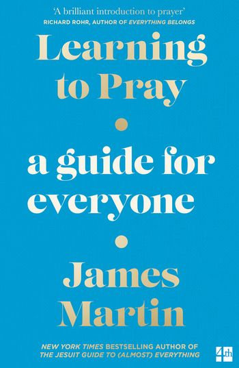 Learning to Pray: A Guide for Everyone - James Martin