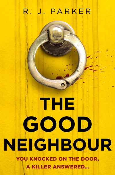 Cover image for The Good Neighbour - R. J. Parker