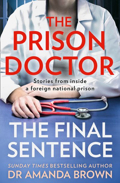 The Prison Doctor: The Final Sentence - Dr Amanda Brown