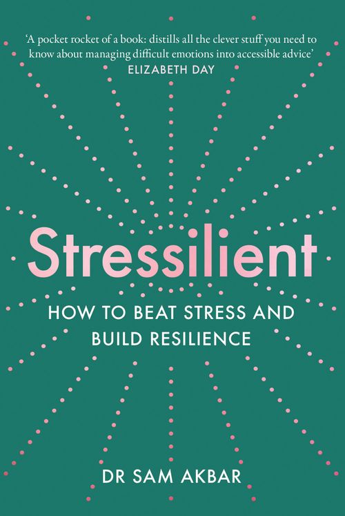 Stressilient: How to Beat Stress and Build Resilience by Dr Sam Akbar NEW - Image 8