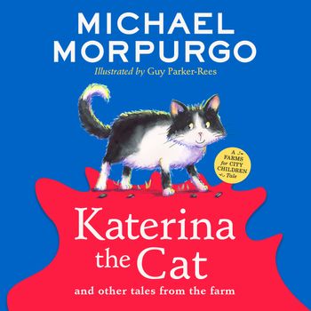 A Farms for City Children Book - Katerina the Cat and Other Tales from the Farm (A Farms for City Children Book): Unabridged edition - Michael Morpurgo, Read by Clare Corbett