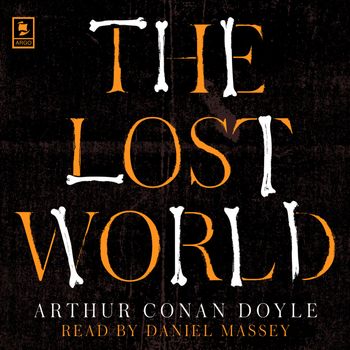 Argo Classics - The Lost World (Argo Classics): Abridged edition - Arthur Conan Doyle, Read by Robert Hardy