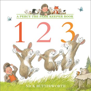 Percy the Park Keeper - 123 (Percy the Park Keeper) - Nick Butterworth, Illustrated by Nick Butterworth