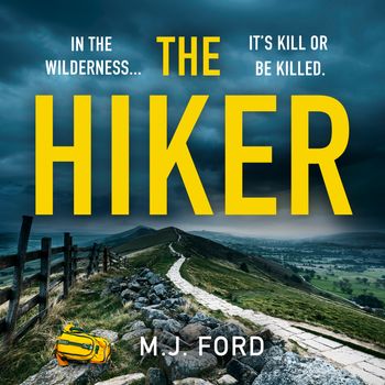 The Hiker: Unabridged edition - M.J. Ford, Read by Camilla Rockley