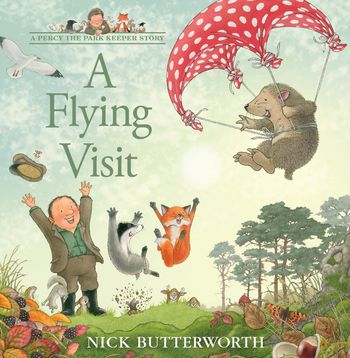 A Percy the Park Keeper Story - A Flying Visit (A Percy the Park Keeper Story) - Nick Butterworth
