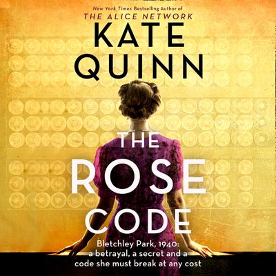 The Rose Code: Unabridged edition - Kate Quinn, Read by Saskia Maarleveld