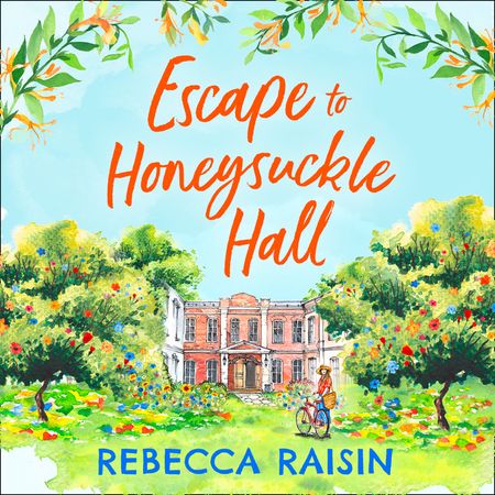 Cover image for Escape to Honeysuckle Hall: Unabridged edition - Rebecca Raisin, Read by Esther Wane