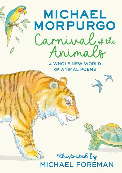 Carnival of the Animals: A Whole New World of Animal Poems - Michael Morpurgo