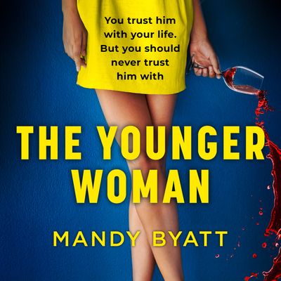 The Younger Woman: Unabridged edition - Mandy Byatt, Read by Laura Brydon
