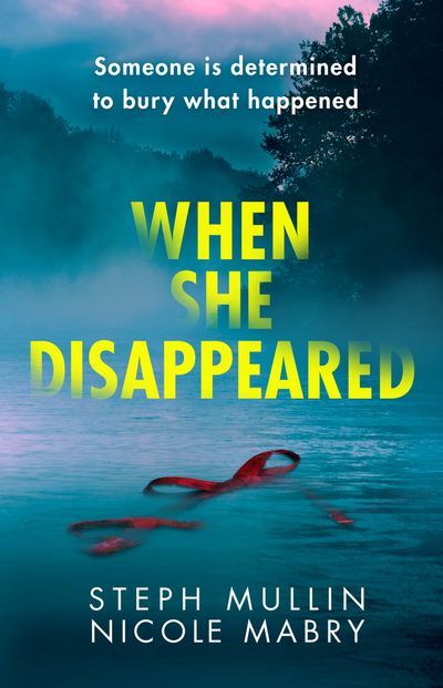 When She Disappeared - Steph Mullin and Nicole Mabry