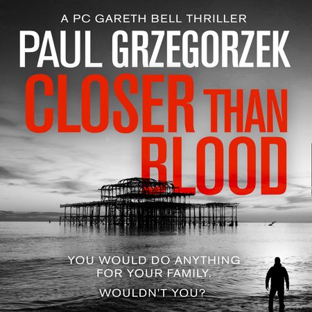 Closer Than Blood (Gareth Bell Thriller, Book 2) - Paul Grzegorzek, Read by Ben Onwukwe