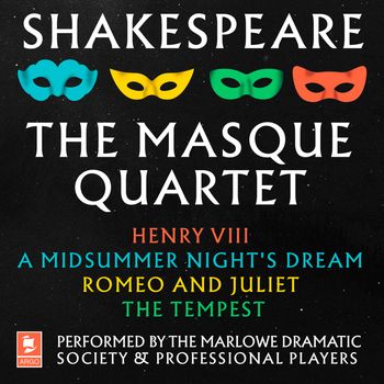 Shakespeare: The Masque Quartet: Henry VIII, A Midsummer’s Night’s Dream, Romeo and Juliet, The Tempest (Argo Classics) - William Shakespeare, Performed by Ian McKellen, Prunella Scales, Michael Hordern, Patrick Wymark, Terrence Hardiman and full cast