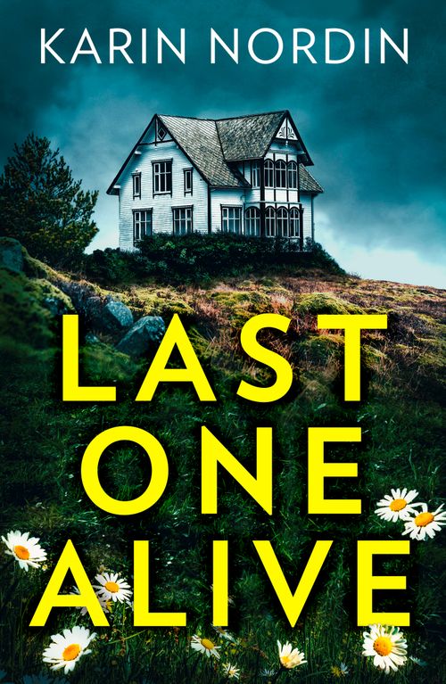 Last One Alive, Fiction, Paperback, Karin Nordin