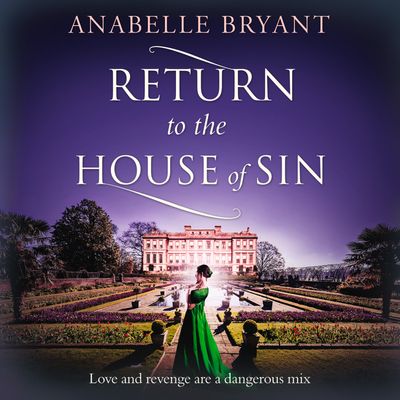 Bastards of London - Return to the House of Sin (Bastards of London, Book 4): Unabridged edition - Anabelle Bryant, Read by Ethan Kelly