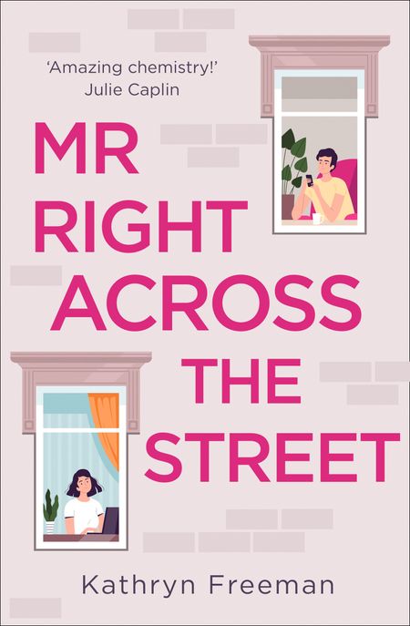 Cover image for The Kathryn Freeman Romcom Collection - Mr Right Across the Street (The Kathryn Freeman Romcom Collection, Book 4) - Kathryn Freeman