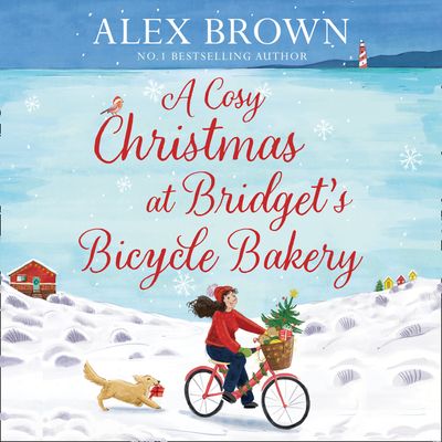 A Cosy Christmas at Bridget’s Bicycle Bakery (The Carrington’s Bicycle Bakery, Book 1) - Alex Brown, Read by Josie Arden