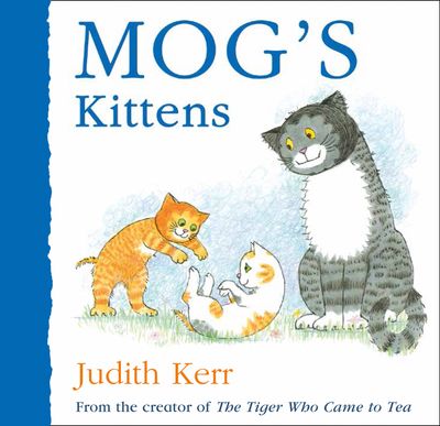 Mog’s Kittens - Judith Kerr, Illustrated by Judith Kerr