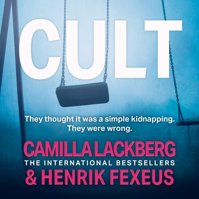 Mina Dabiri and Vincent Walder - Cult (Mina Dabiri and Vincent Walder, Book 2): Unabridged edition - Camilla Läckberg and Henrik Fexeus, Translated by Ian Giles, Read by Sofia Engstrand