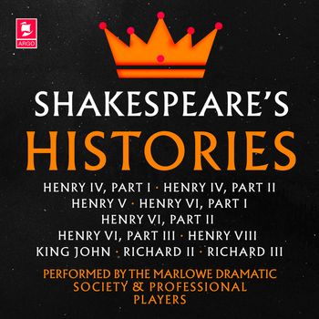 Argo Classics - Shakespeare: The Histories: Henry IV Part I, Henry IV Part II, Henry V, Henry VI Part I, Henry VI Part II, Henry VI Part III, Henry VIII, King John, Richard II, Richard III (Argo Classics): Unabridged edition - William Shakespeare, Performed by Ian McKellen, Derek Jacobi, Prunella Scales, William Squire, Timothy West and full cast