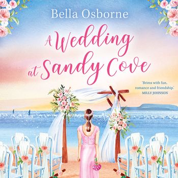 A Wedding at Sandy Cove - A Wedding at Sandy Cove (A Wedding at Sandy Cove): Unabridged edition - Bella Osborne, Read by Charlotte Worthing