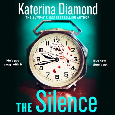 The Silence: Unabridged edition - Katerina Diamond, Read by Sofia Engstrand