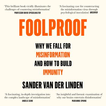 Foolproof: Why We Fall for Misinformation and How to Build Immunity: Unabridged edition - Sander van der Linden, Read by Sander van der Linden