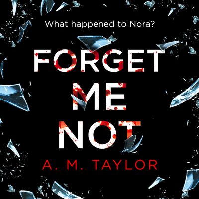 Forget Me Not - A. M. Taylor, Read by Stephanie Cannon