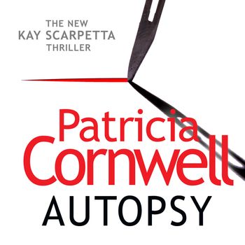 The Scarpetta Series Book 25 - Autopsy (The Scarpetta Series Book 25): Unabridged edition - Patricia Cornwell, Read by Susan Ericksen