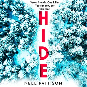 Hide: Unabridged edition - Nell Pattison, Read by David Thorpe, Sherry Baines, Alex Wingfield, Nick Biadon, Clare-Louise English, Billy Ashcroft and Beth Eyre