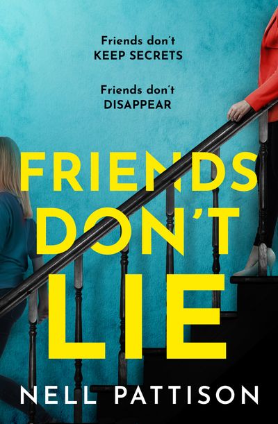 Friends Don’t Lie - Nell Pattison