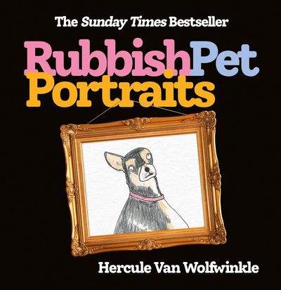 Cover image for Rubbish Pet Portraits - Hercule Van Wolfwinkle