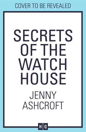 Secrets of the Watch House - Jenny Ashcroft