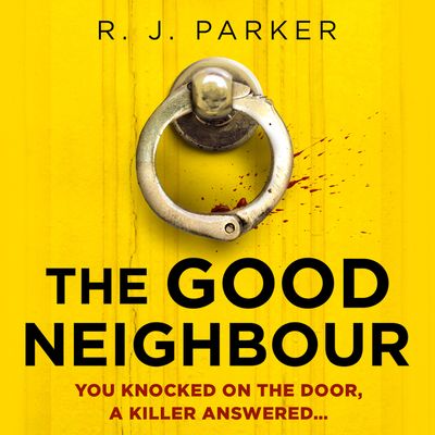 The Good Neighbour - R. J. Parker, Read by Rose Robinson