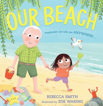 Our Beach - Rebecca Smith, Illustrated by Zoe Waring