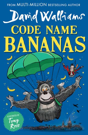 Code Name Bananas - David Walliams, Illustrated by Tony Ross