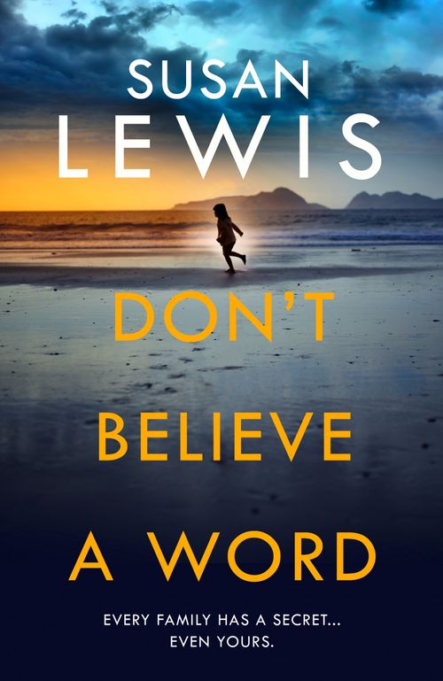 Don’t Believe A Word, Contemporary Fiction, Hardback, Susan Lewis